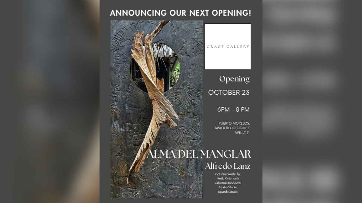 Alma del Manglar — Art Exhibition Opening at Grace Gallery